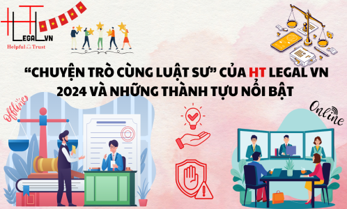 “CHUYỆN TRÒ CÙNG LUẬT SƯ” CỦA HT LEGAL VN 2024 VÀ NHỮNG THÀNH TỰU NỔI BẬT (CÔNG TY LUẬT UY TÍN TẠI THÀNH PHỐ HỒ CHÍ MINH, VIỆT NAM)